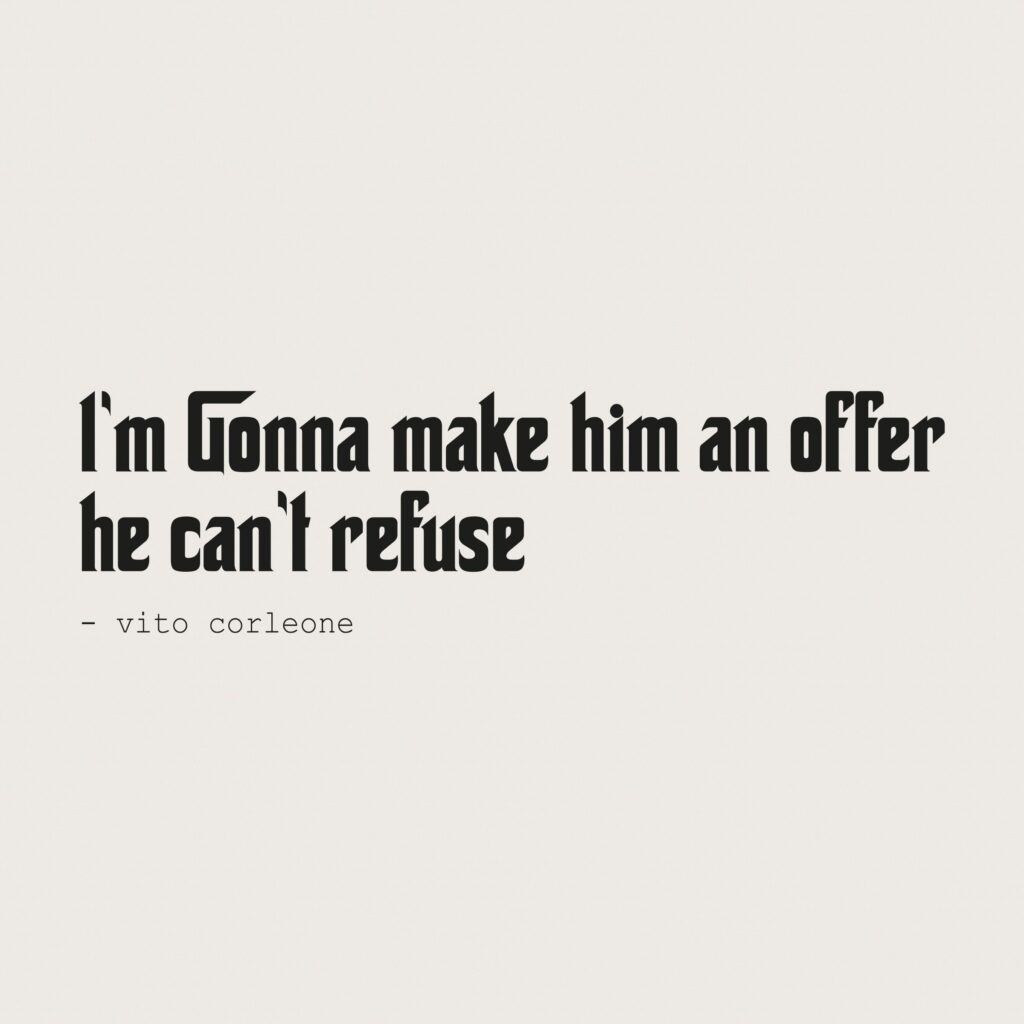 Vägg ord I'm gonna make him an offer he can't refuse - Vito Corleone