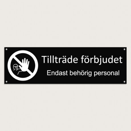 Tillträde förbjudet Endast behörig personal skylt 400x120mm