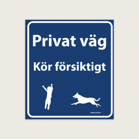 Privat väg Kör försiktigt skylt