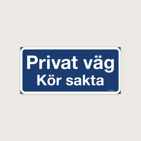 Privat väg Kör sakta