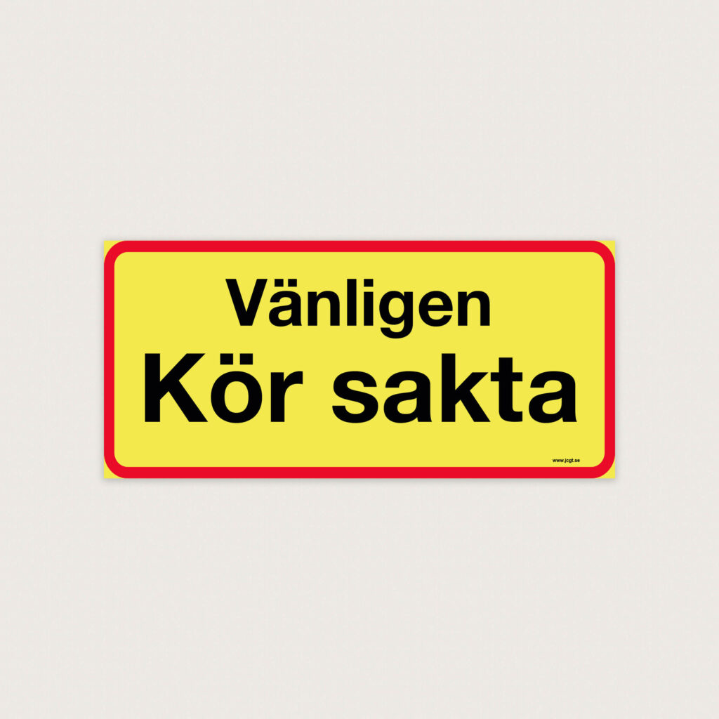 Vänligen kör sakta skylt jcgt1170