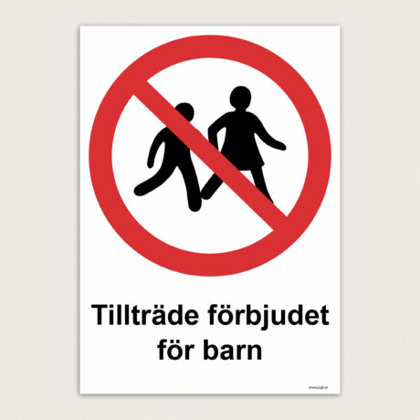 Förbudsskylt Tillträde förbjudet för barn jcgt1997