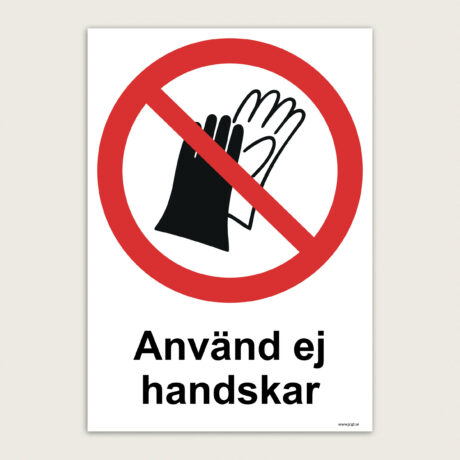 Förbudsskylt Använd ej handskar jcgt2045